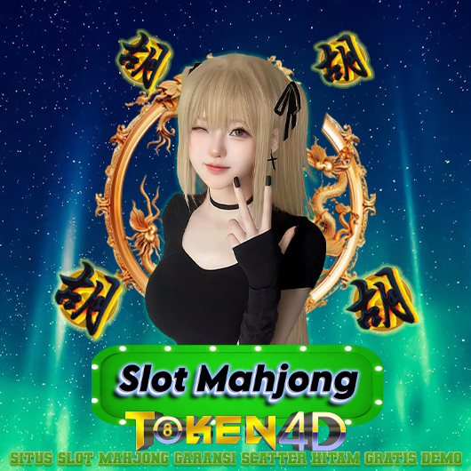 Token4d: Situs Slot Mahjong Garansi Scatter Hitam Gratis Demo